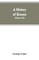 A History of Greece, From the Earliest Period to the Close of the Generation Contemporary with Alexander the Great (Volume XII)