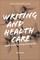 Writing and Health Care