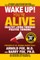 Wake Up! You're Alive: Healthy Living Through Positive Thinking