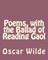 Poems, with the Ballad of Reading Gaol