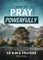 How to Pray Powerfully