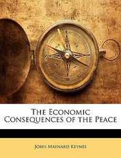 The Economic Consequences of the Peace The Economic Consequences of the Peace