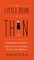 The Little Book of Thin