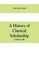 A history of classical scholarship (Volume III) The Eighteenth Century in Germany, and the Nineteenth Century in Europe and the United State of America