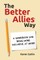 The Better Allies(R) Way