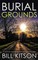 BURIAL GROUNDS an absolutely addictive and heart-pounding crime thriller