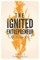 The Ignited Entrepreneur