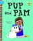 Pup and Pam