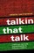Talkin That Talk