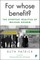 For Whose Benefit?