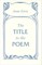 The Title to the Poem