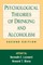 Psychological Theories of Drinking and Alcoholism, Second Edition