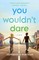 You Wouldn't Dare