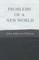 Problems of a New World