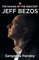 The Making Of The Greatest Jeff Bezos