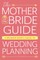 The Mother of the Bride Guide