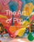 The Art of Play