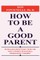 How To Be A Good Parent