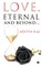 Love, Eternal and Beyond...