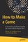 How to Make a Game