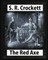 The Red Axe(1898), by S. R. Crockett (illustrated)