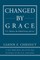 Changed by Grace