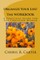 Organize Your Life! the Workbook