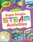 Crayola (R) Super Simple Steam Activities