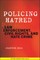 Policing Hatred