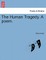 The Human Tragedy. a Poem.