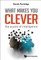 What Makes You Clever: The Puzzle of Intelligence