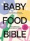 Baby Food Bible