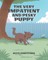 The Very Impatient and Pesky Puppy