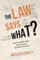 The Law Says What?