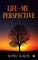 Life - My Perspective