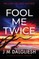 Fool Me Twice