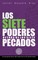 Los Siete Poderes Detras de Los Siete Pecados