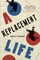 A Replacement Life
