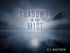 Shadows in the Mist