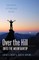 Over the Hill - Onto the Mountaintop