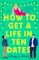 How to Get a Life in Ten Dates
