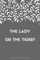 The lady, or the Tiger?