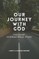 Our Journey with God