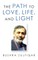 The Path to Love, Life, and Light