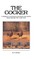 The Cocker - Containing Every Information to the Breeders and Amateurs of That Noble Bird the Game Cock (History of Cockfighting Series)