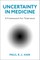 Uncertainty in Medicine