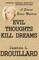 Evil Thoughts Kill Dreams