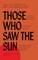 Those Who Saw the Sun
