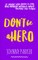 Don't be a Hero