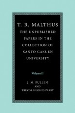 T. R. Malthus: The Unpublished Papers in the Collection of Kanto Gakuen University: Volume 2 T. R. Malthus: The Unpublished Papers in the Collection of Kanto Gakuen University: Volume 2